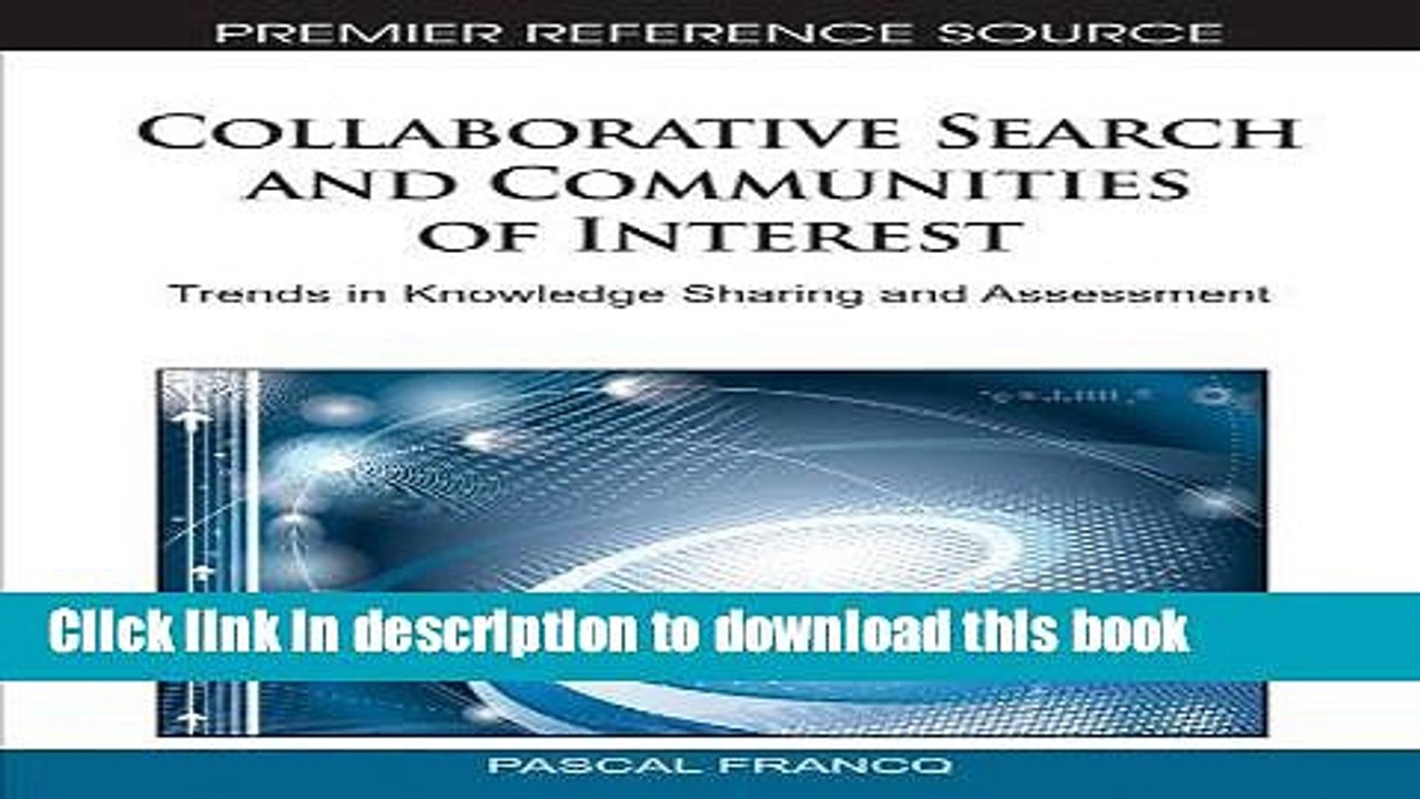 Read Collaborative Search and Communities of Interest: Trends in Knowledge Sharing and Assessment