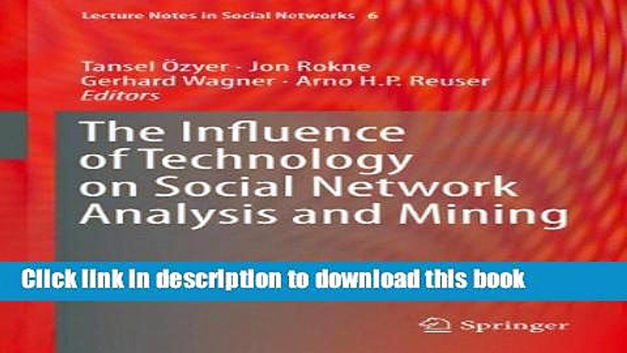 Read The Influence of Technology on Social Network Analysis and Mining (Lecture Notes in Social