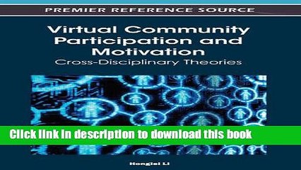 Read Virtual Community Participation and Motivation: Cross-Disciplinary Theories Ebook Online