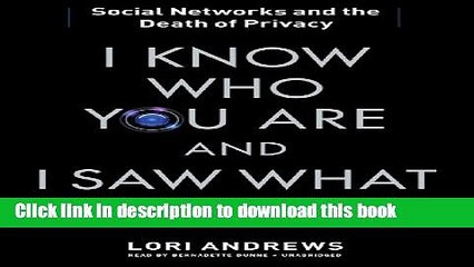 Read I Know Who You Are and I Saw What You Did: Social Networks and the Death of Privacy Ebook