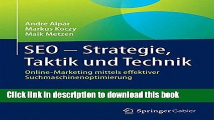 Read SEO - Strategie, Taktik und Technik: Online-Marketing mittels effektiver