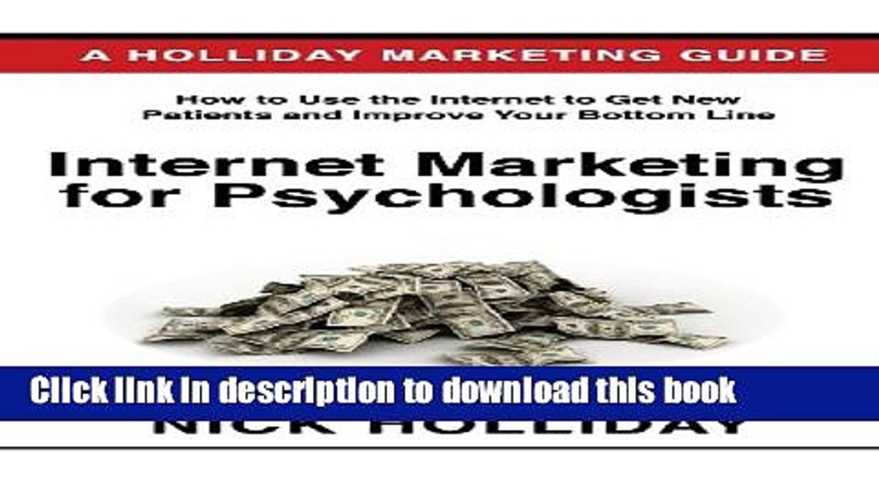 Read Internet Marketing for Psychologists: Advertising and Promoting Your Business Online Using a