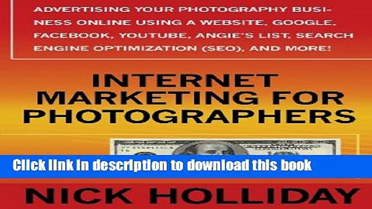 Read Internet Marketing for Photographers: Advertising Your Photography Business Online Using a