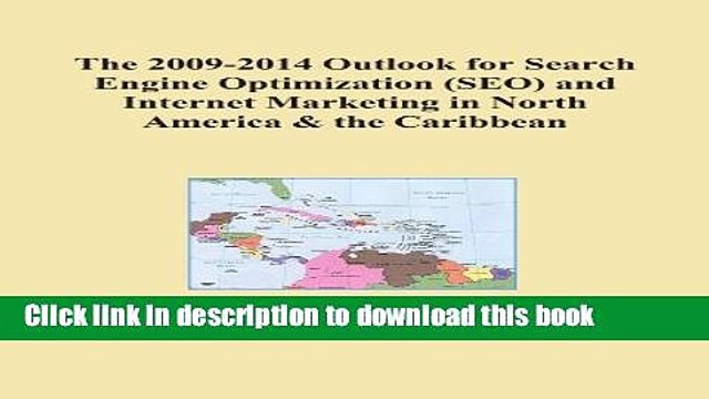 Read The 2009-2014 Outlook for Search Engine Optimization (SEO) and Internet Marketing in North