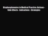 Read Bisphosphonates in Medical Practice: Actions - Side Effects - Indications - Strategies