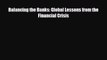 FREE DOWNLOAD Balancing the Banks: Global Lessons from the Financial Crisis#  FREE BOOOK ONLINE