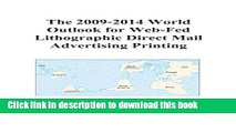 Download The 2009-2014 World Outlook for Web-Fed Lithographic Direct Mail Advertising Printing