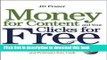 Read Money For Content and Your Clicks For Free: Turning Web Sites, Blogs, and Podcasts Into Cash