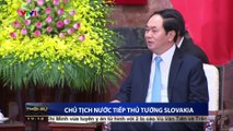 Chủ tịch nước Trần Đại Quang tiếp Thủ tướng Slokavia