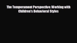 Free [PDF] Downlaod The Temperament Perspective: Working with Children's Behavioral Styles