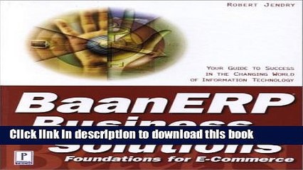 Read BaanERP Business Solutions: Foundations for E-Commerce: Your Guide to Success in the Changing