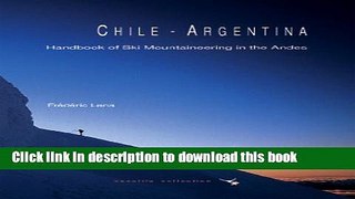 [PDF] Chile - Argentina, Handbook of Ski Mountaineering in the Andes Download Online