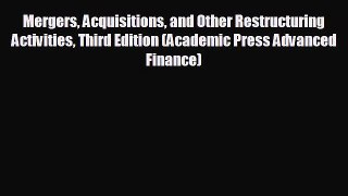 READ book Mergers Acquisitions and Other Restructuring Activities Third Edition (Academic