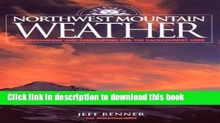 [PDF] Northwest Mountain Weather: Understanding and Forecasting for the Backcountry User Read Online