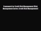 READ book Framework for Credit Risk Management (Risk Management Series: Credit Risk Management)#
