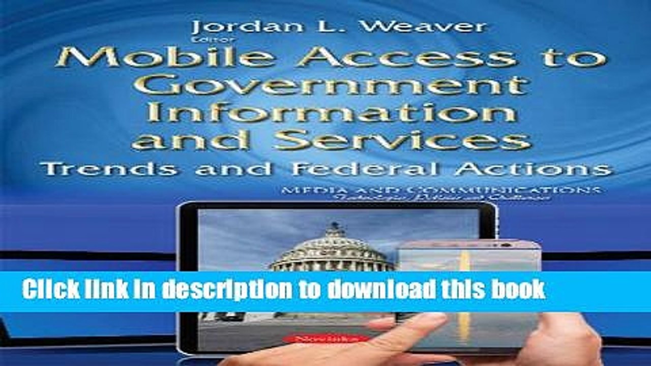 Read Mobile Access to Government Information and Services: Trends and Federal Actions (Media and