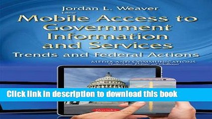 Read Mobile Access to Government Information and Services: Trends and Federal Actions (Media and