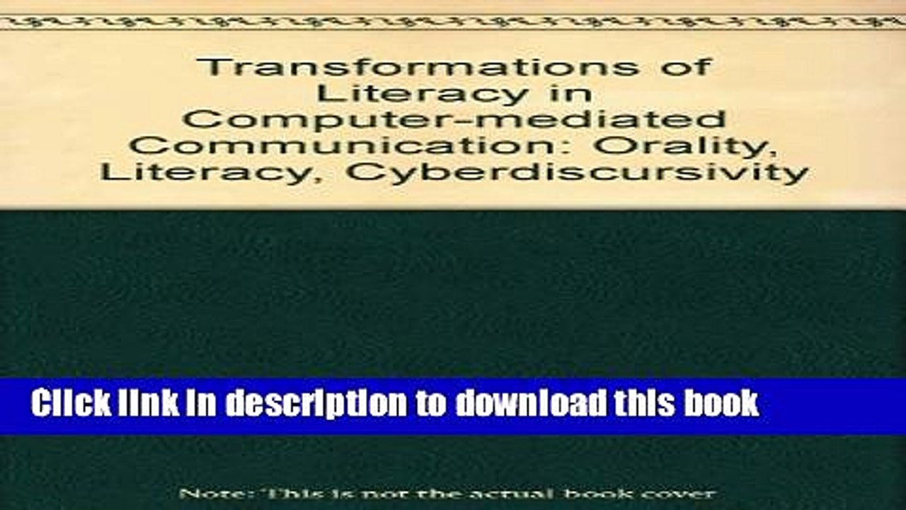 Read Transformations of Literacy in Computer-Mediated Communication: Orality, Literacy,