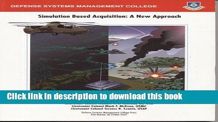 Read Simulation Based Acquisition: A New Approach (December 1998): Report of the Military Research