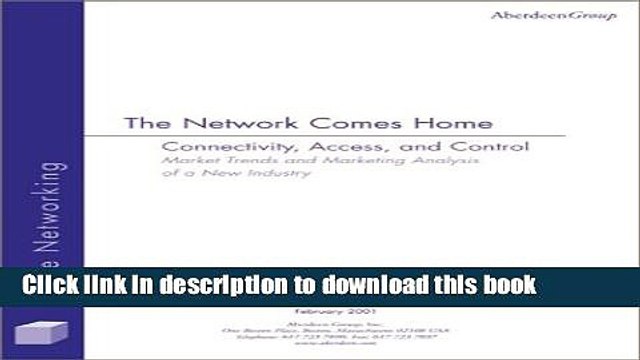 Read The Network Comes Home : Connectivity, Access, and Control-Market Trends and Marketing