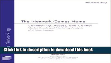 Read The Network Comes Home : Connectivity, Access, and Control-Market Trends and Marketing