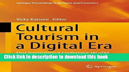 Read Cultural Tourism in a Digital Era: First International Conference IACuDiT, Athens, 2014