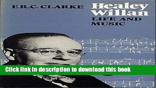 [PDF] Healey Willan: Life and Music Read Online