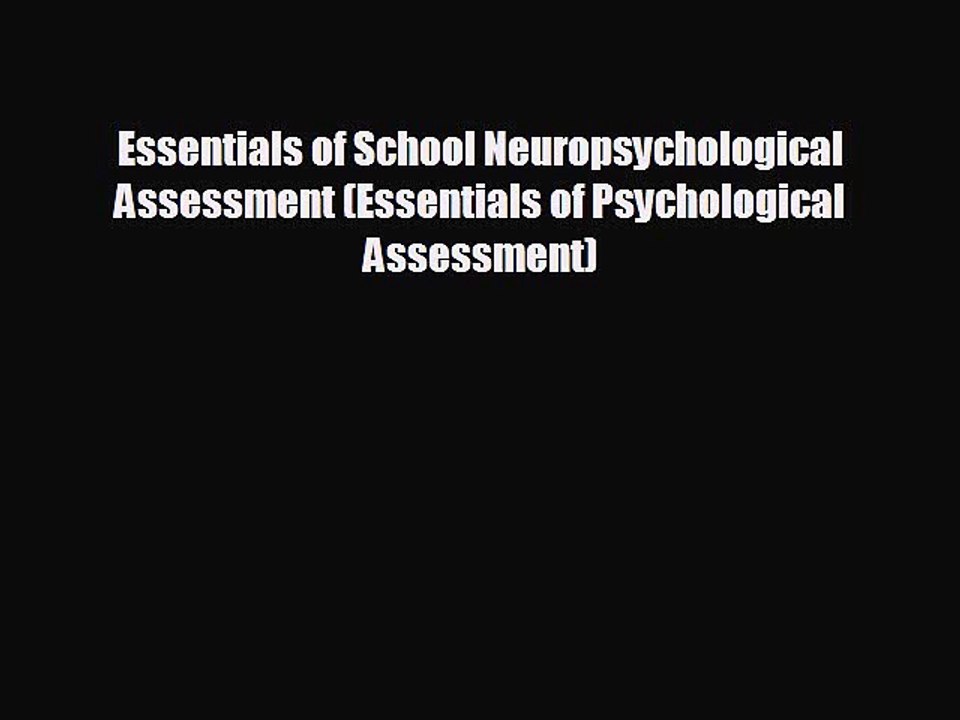 READ book Essentials of School Neuropsychological Assessment (Essentials of Psychological