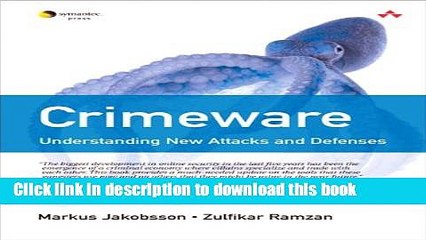 Download Crimeware: Understanding New Attacks and Defenses PDF Online