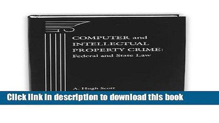 Read Computer and Intellectual Property Crime: Federal and State Law Ebook Free