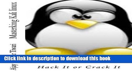 Read Masterking Kali linux: Hack It or Crack It Ebook Free