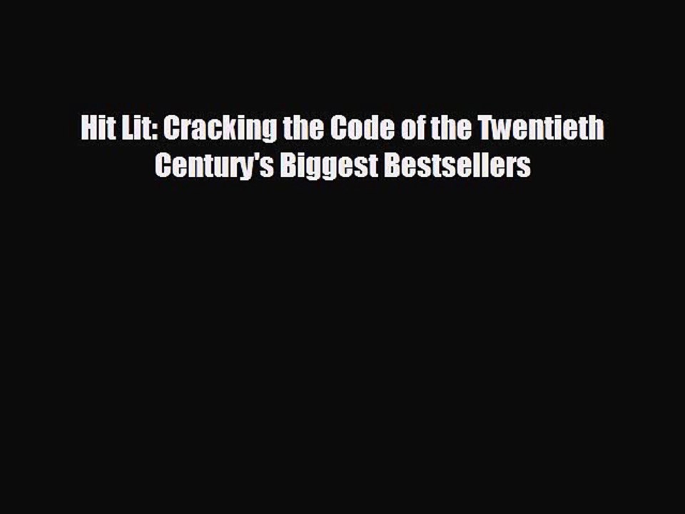 READ book Hit Lit: Cracking the Code of the Twentieth Century's Biggest Bestsellers# READ