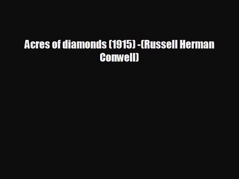 READ book Acres of diamonds (1915) -(Russell Herman Conwell)# FREE BOOOK ONLINE