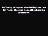 READ book Day Trading for Beginners: Day Trading Basics and Day Trading Strategies (Do's and