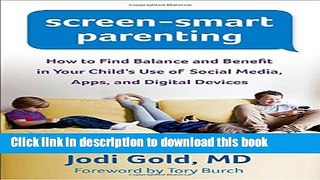 Read Screen-Smart Parenting: How to Find Balance and Benefit in Your Child s Use of Social Media,