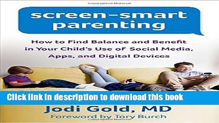 Read Screen-Smart Parenting: How to Find Balance and Benefit in Your Child s Use of Social Media,