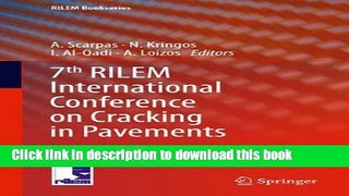 Read 7th RILEM International Conference on Cracking in Pavements: Mechanisms, Modeling, Testing,