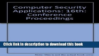 Read Acsac  00: Proceedings 16th Annual Computer Security Applications Conference December 11-15,