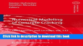 Download Numerical Modeling of Concrete Cracking (CISM International Centre for Mechanical