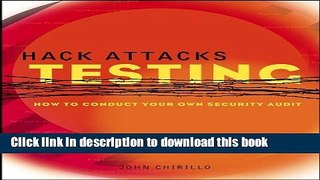 Download Hack Attacks Testing: How to Conduct Your Own Security Audit Ebook Free