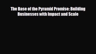 FREE PDF The Base of the Pyramid Promise: Building Businesses with Impact and Scale# READ ONLINE