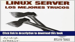 Read Linux Server/ Linux Server Hacks: Los Mejores Trucos/ the Best Tricks (Spanish Edition) PDF