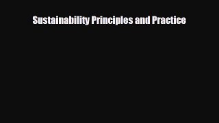 FREE DOWNLOAD Sustainability Principles and Practice#  FREE BOOOK ONLINE