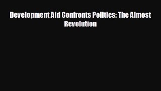 READ book Development Aid Confronts Politics: The Almost Revolution#  FREE BOOOK ONLINE