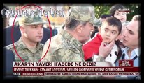 Genelkurmay Başkanı Hulusi Akar'ın Yaveri Levent Türkkan'ın İlk İfadesi !!!