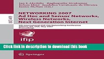 Read NETWORKING 2007. Ad Hoc and Sensor Networks, Wireless Networks, Next Generation Internet: 6th