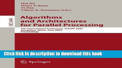 Read Algorithms and Architectures for Parallel Processing: 7th International Conference, ICA3PP
