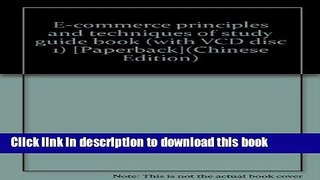 Download E-commerce principles and techniques of study guide book (with VCD disc 1)