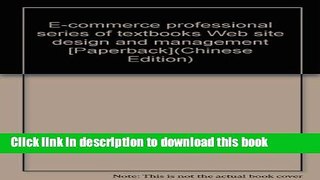 Read E-commerce professional series of textbooks Web site design and management