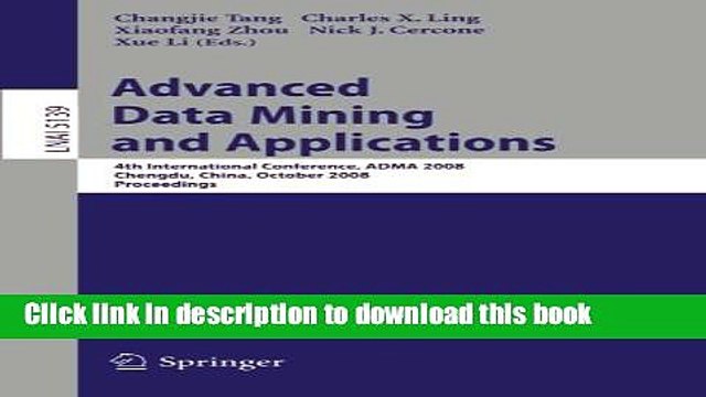 Read Advanced Data Mining and Applications: 4th International Conference, ADMA 2008, Chengdu,